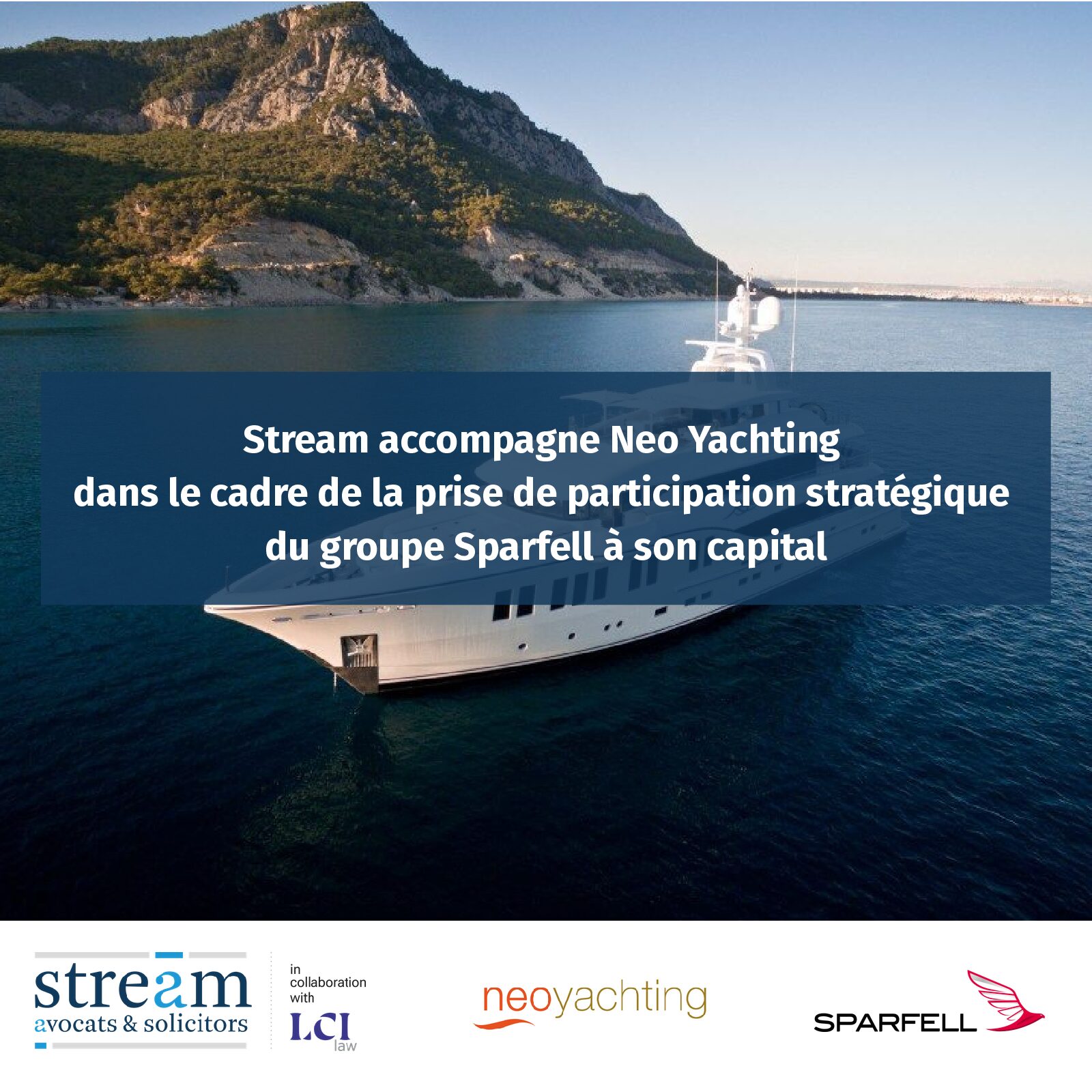 Stream accompagne Neo Yachting dans le cadre de la prise de participation stratégique du groupe Sparfell à son capital